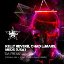 Kelly Reverb, Chad LeMans, Meds (USA) - Da Freak (Jonas Tempel & shares Remix)