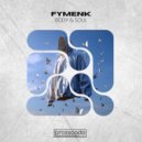 Fymenk - Body & Soul (Original Mix)
