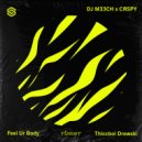 DJ M33CH, CRSPY - Feel Ur Body (Extended Mix)
