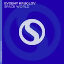 Evgeny Kruglov - Space World