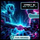 Craigy B! - Nice 2 Meet U (Radio Edit)