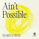 Marina Diniz - Ain\'t Possible (Original Mix)