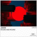 JASON - Round And Round (Original Mix)