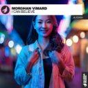 Morghan Vimard - I Can Believe (Original Mix)