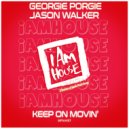 DJ Georgie Porgie & Jason Walker - Keep On Movin\' (Original Mix)
