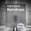 Faded Alonzo - Raindrops