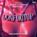 Macau & Marcelo Almeida & Katrina K & Amazeer - Donfukitup (Amazeer Extended Remix)