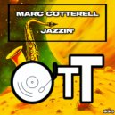 Marc Cotterell - Jazzin\' (Original Mix)