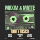 Maxim & Matte - Dirty Disco (Original Mix)