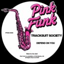Tracksuit Society - Depend On You (Original Mix)