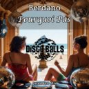 Berdano - Pourquoi Pas (Extended Mix)