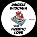 Daniele Busciala - Frantic Love (Original Mix)