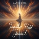 Zanit Rmd - Together Untill Jannah