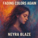 Neyra Blaze - Fading Colors Again