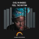 Evelyn Rhodes - Feel The Rhythm (Original Mix)