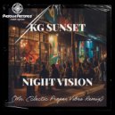 K.G Sunset - Night Vision (Mr. Eclectic (Mr. Eclectic Proper Vibes Remix))