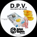 D.P.V. - Hold Back This Feeling (Original Mix)