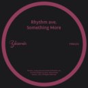 Rhythm ave. - Something More (Original Mix)