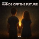 Chill Here - Hands Off The Future