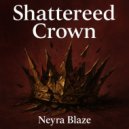 Neyra Blaze - Shattereed Crown