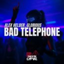 Glorious & Alex Helder - Bad Telephone (Extended Mix)