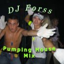 DJ Forss - Pumping House Mix (Mix)