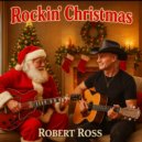 Robert Ross - Rockin\' Christmas ()