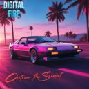 Digital Fire - Outrun the Sunset ()
