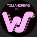Tom Andrews - Taste (Radio Mix)