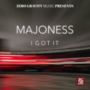Majoness - I Got It (Original Mix)