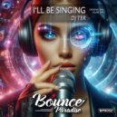 DJ Ter - I\'ll Be Singing (Original Mix)