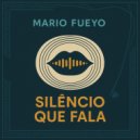 Mario Fueyo - Silêncio que Fala (Original Mix)