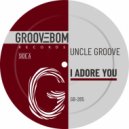 Uncle Groove - I Adore You (Extended Mix)