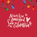 Le Colombie & Don Jacobo - Nuestra Navidad Sabe a Colombia (feat. Don Jacobo) ()