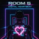 Room 5 - Digital Heartbeat (Edit)
