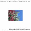 Sleep BGM Mindfulness - Nature Sound Whispers Secrets of Tranquility