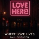 Paul Deighton - Where Love Lives (Club Mix)