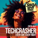 Techcrasher - Every Day, Every Night