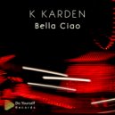 K KARDEN - Bella Ciao