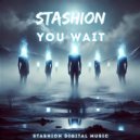 Stashion - You Wait