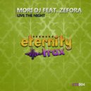 Mori DJ, Zefora - Live The Night (Original Mix)