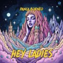 Panca Borneo - Hey Ladies