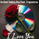 De Real Teekay Rsa feat. Trapsonrsa - I Love You (Original Mix)