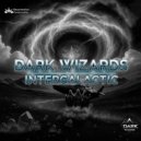 DARK WIZARDS - Intergalactic ()