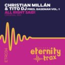 Christian Millan, Tito Dj - All Right Said! (Original Mix)