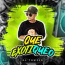 Dj Towers - Que Exotiqueo
