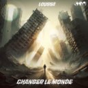 Loussa - Changer Le Monde ()