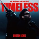 The Weeknd, Playboi Carti - Timeless (MORTEN Remix)