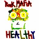 Punk Mafia - Healthy ()