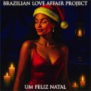 Brazilian Love Affair Project - Bate o Sino Pequenino ()